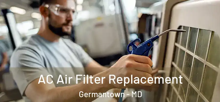 AC Air Filter Replacement Germantown - MD