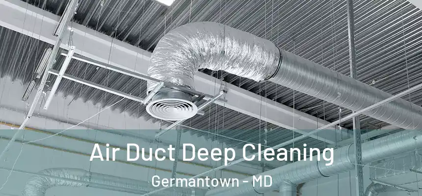 Air Duct Deep Cleaning Germantown - MD