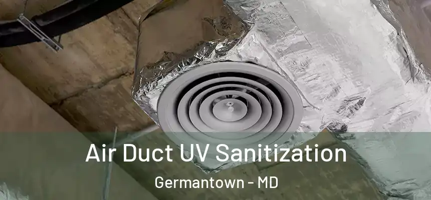 Air Duct UV Sanitization Germantown - MD