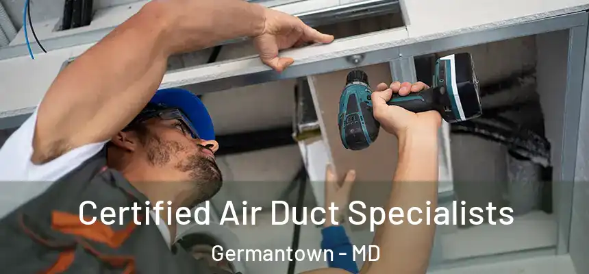 Certified Air Duct Specialists Germantown - MD