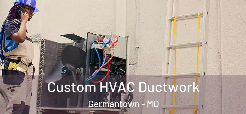 Custom HVAC Ductwork Germantown - MD