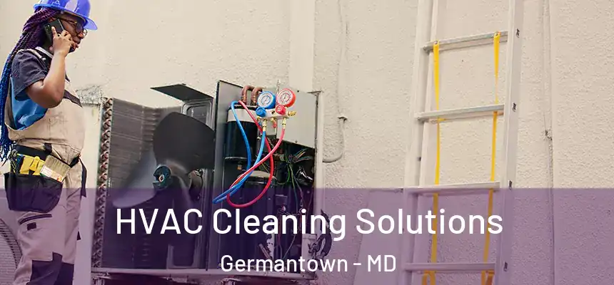HVAC Cleaning Solutions Germantown - MD