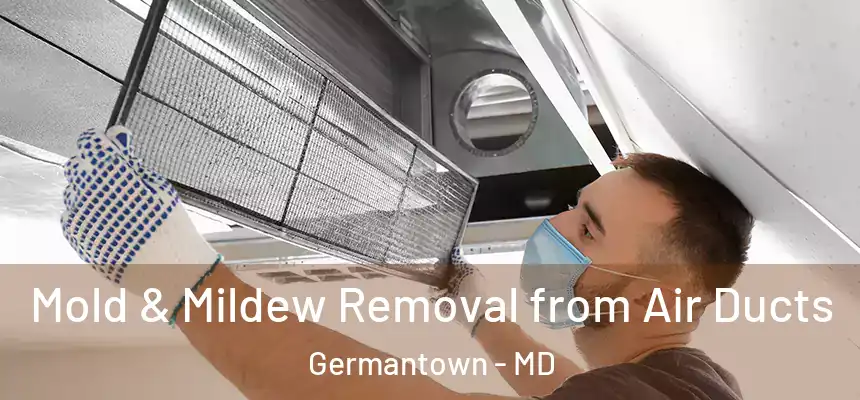 Mold & Mildew Removal from Air Ducts Germantown - MD