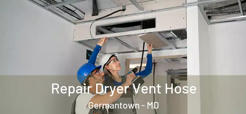 Repair Dryer Vent Hose Germantown - MD