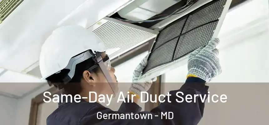 Same-Day Air Duct Service Germantown - MD